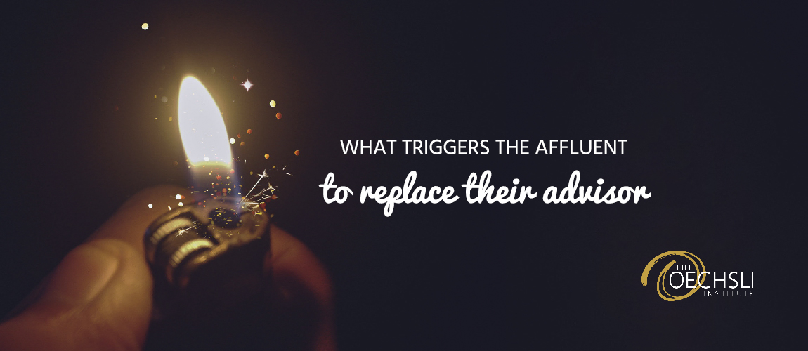 What Triggers the Affluent to Replace Their Advisor